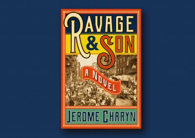 Book Cover Design, Peter Selgin, Jerome Charyn, Cover design for RAVAGE and SON, by Jerome Charyn