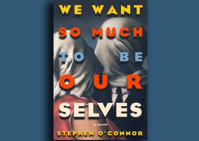 Peter Selgin, Peter Selgin Cover Design, Cover Design for We Want So Much to be Ourselves, by Stephen O'Connor